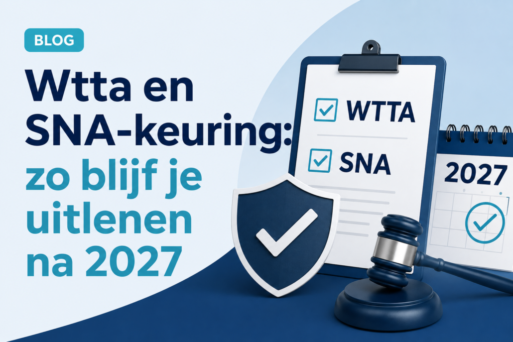 Wtta en SNA-keuring: zo blijf je uitlenen na 2027