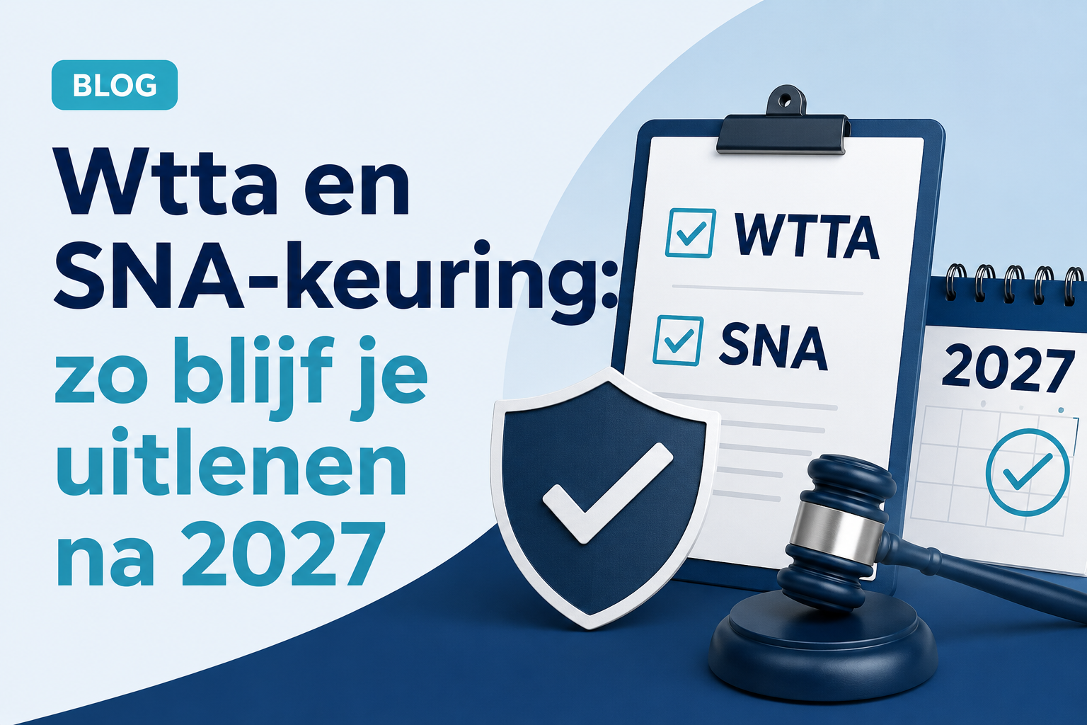 Wtta en SNA-keuring: zo blijf je uitlenen na 2027