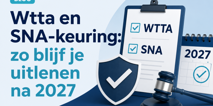 Wtta en SNA-keuring: zo blijf je uitlenen na 2027